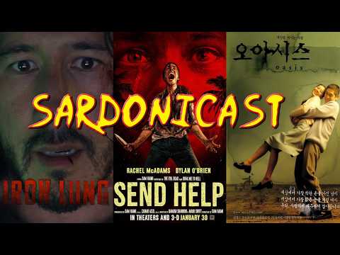 Sardonicast 209: Iron Lung, Send Help, Oasis (2002)