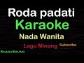 RODA PADATI Lagu Minang KARAOKE NADA WANITA​⁠ Female Cewek Perempuan Ucokku