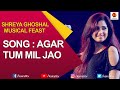 Agar Tum Mil Jao | Zeher Movie Songs| Shreya Ghoshal Songs | Shreya Ghoshal Musical Feast|Kairali TV