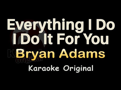 Everything I Do I Do It For You Karaoke [Bryan Adams] Everything I Do I Do It For You Original
