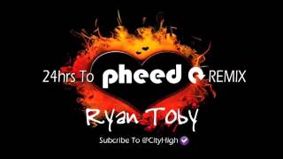 24HRS To "PHEED" Remix by RYAN TOBY (Heartbreaker Mixtape)