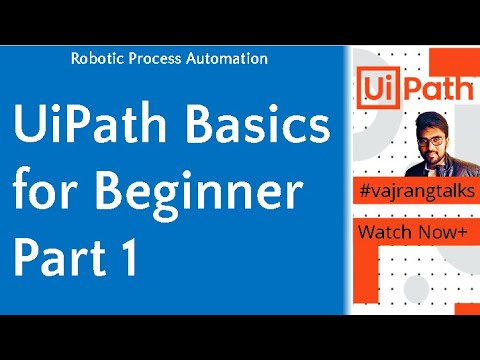 UiPath UiPath Basic training for Beginner Part 1| #vajrangtalks |  #uipath