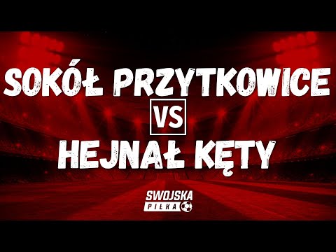 KLASA OKRĘGOWA: SOKÓŁ PRZYTKOWICE 🆚️ HEJNAŁ KĘTY (BRAMKI)