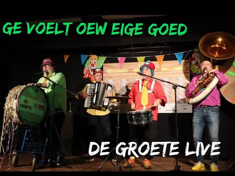 Ge Voelt Oew Eige Goed   De Groete Live + tekst