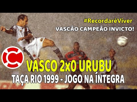 VASCÃO CAMPEÃO, URUBU VICE! Taça Rio 1999 - VASCO 2x0 Urubu na Íntegra!