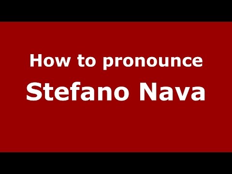 How to pronounce Stefano Nava (Italian/Italy)  - PronounceNames.com