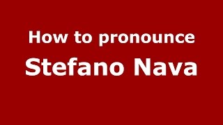 How to pronounce Stefano Nava