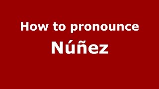 How to pronounce Núñez