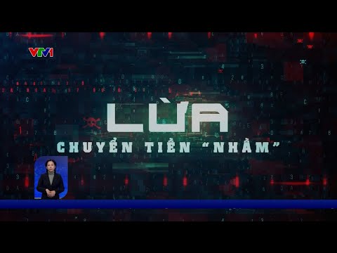 Lừa chuyển tiền "nhầm"  | VTV24