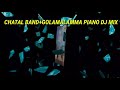 Chaatal Band Golamalamaa Piano Mix