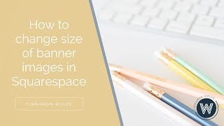 Change size of banner images in Squarespace