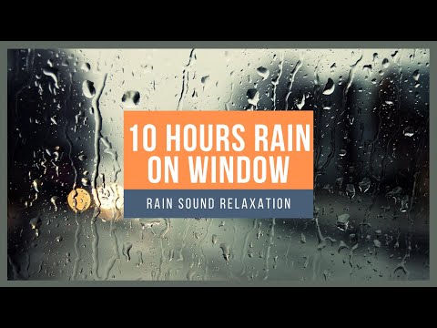 10 HOURS RELAXING RAIN ON THE WINDOW MEDITATION ...