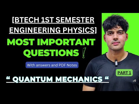 Engineering Physics Quantum Mechanics BTech 1st Year Applicable For all Engineering Colleges