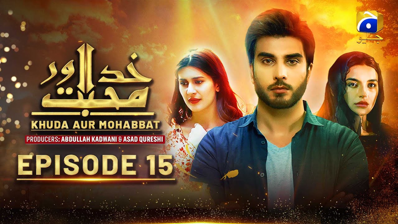 Khuda Aur Mohabbat Episode 15 - [Eng Sub] - Kubra Khan - Imran Abbas - Sadia Khan - Har Pal Geo