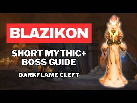 BLAZIKON Boss Fight Guide in Darkflame Cleft Mythic+