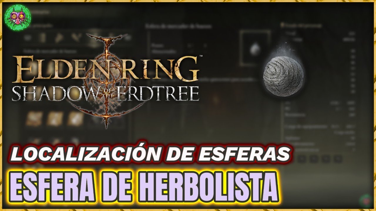 Localización ESFERA de HERBOLISTA | Elden Ring: Shadow of the Erdtree