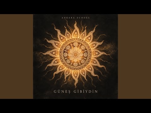 Güneş gibiydin