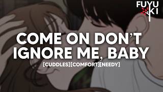 Download lagu POV Giving Your Obsessed Boyfriend The Silent Treatment Goes Wrong [Cuddles] [Comfort] [Needy] mp3