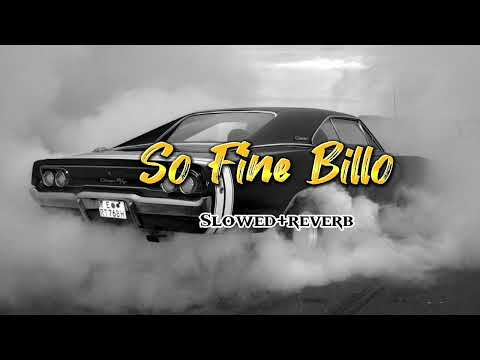 So Fine Billo ( slowed+reverb) song #trending#viral#song #music