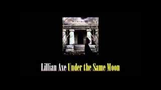 Lillian Axe ~ Under The Same Moon