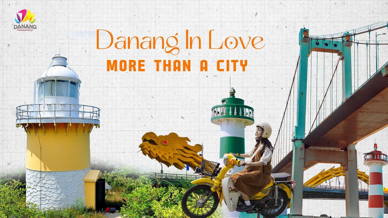 Danang In Love - More Than A City