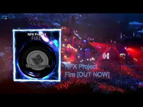 NFX Project - Fire [OUT NOW]