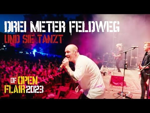 DREI METER FELDWEG - UND SIE TANZT - live @ Open Flair Festival 2023