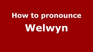 How to pronounce Welwyn