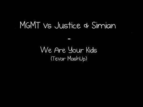 MGMT vs Justice & Simian - We Are Your Kids (Tevar MashUp)‏
