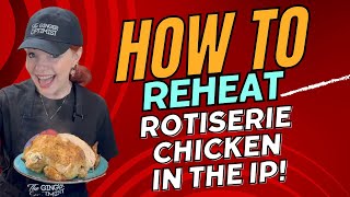 How to Reheat Rotisserie Chicken IP #reheat #reheatinstantpot #reheatrotisseriechicken