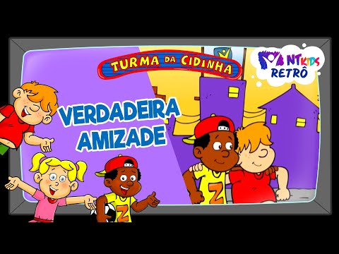 TURMA DA CIDINHA - VERDADEIRA AMIZADE