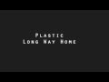 Plastic - Long Way Home (official single - audio ...