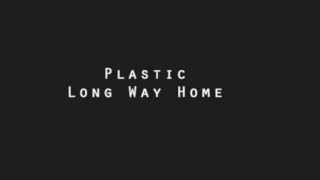Plastic - Long Way Home (official single - audio)