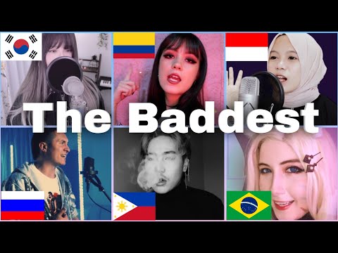 Who sang it better: The Baddest ( indonesia, south korea, brazil, philippines, russia, colombia )