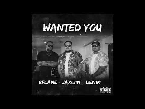 Jaxciin x Denim x 8Flame - Wanted you(Official Audio)