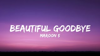 Maroon 5 - Beautiful Goodbye (Lyrics)