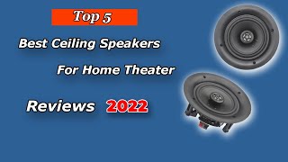 Ceiling Speakers: Top 5 Best Ceiling Speakers For Home Theater in 2025