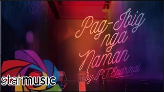 Pag-Ibig Nga Naman - PJ Endrinal (Lyrics)