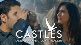 CASTLES - Anish Sood feat. Jonita Gandhi