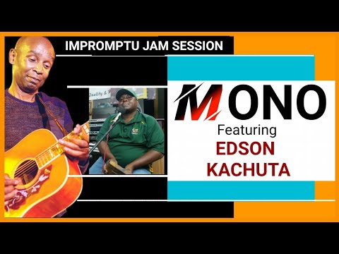 Edson Kachuta Jam Session With Mono Mukundu