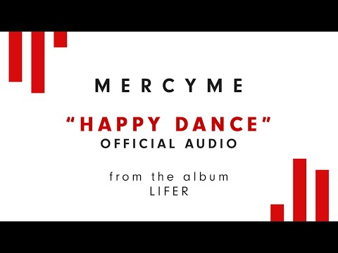 MercyMe - Happy Dance (Audio)