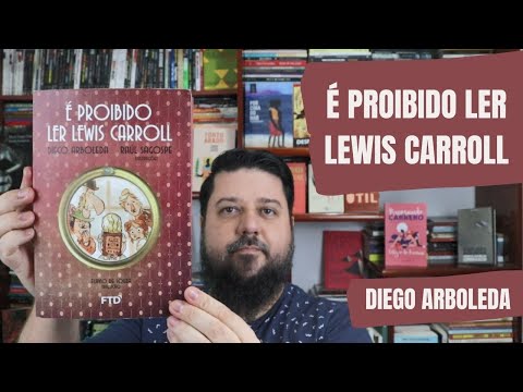  PROIBIDO LER LEWIS CARROLL - Diego Arboleda