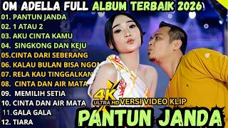 Download lagu OM ADELLA ALBUM POPULER 2026 || PANTUN JANDA - 1 ATAU 2 - AKU CINTA KAMU mp3