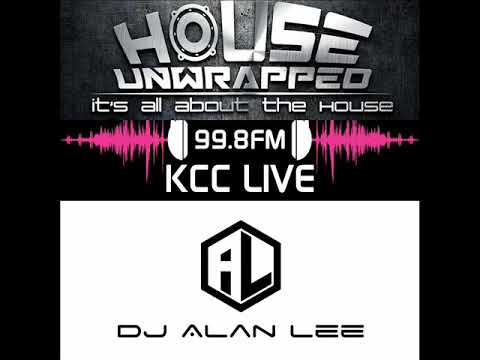 HOUSE UNWRAPPED - DJ ALAN LEE - Ft. Guest - DAVE SEED on 99.8fm KCC Live (DJ Alan Lee Mix) 23/09/17