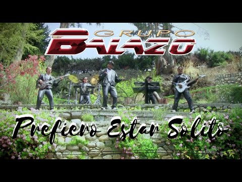 Grupo Balazo - Prefiero Estar Solito (Official Video)