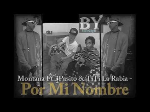 Montana & 3pasito ft TiTi La Rabiia - Por Mi Nombre