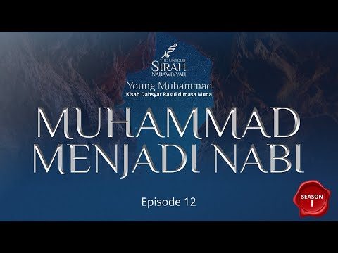 Sirah Nabawiyyah (Ep.12) - Muhammad Menjadi Nabi