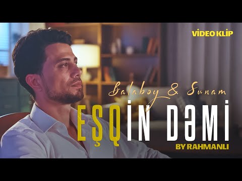Balabey & Sunam ''Yene Eşqin Demi Gelmiş'' - By Rahmanlı ( Official Video )