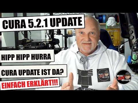 CURA 5.2.1 UPDATE ist DA für euren 3D Drucker Lohnt sich das jetzt?