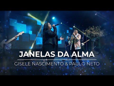 Janelas da Alma | Gisele Nascimento e Paulo Neto